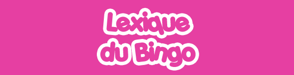 Lexique du Bingo